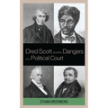 Dred Scott and the Dangers of a Political Court