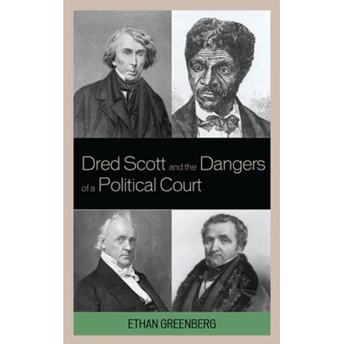 Dred Scott and the Dangers of a Political Court