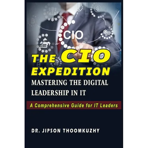 The CIO Expedition: Mastering the Digital Leadership in It