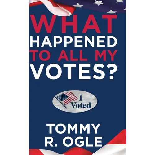 What Happened to All My Votes?