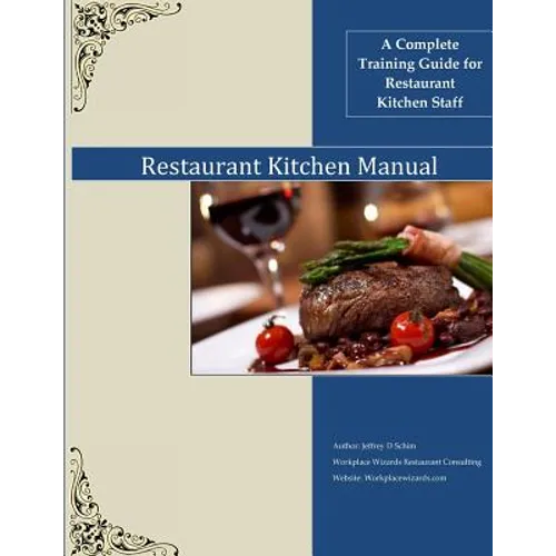 Restaurant Kitchen Manual: A complete Restaurant Kitchen Guide