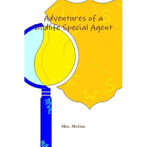 Adventures of a Wildlife Special Agent