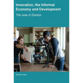 Innovation, the Informal Economy and Development: The Case of Zambia