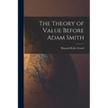 The Theory of Value Before Adam Smith