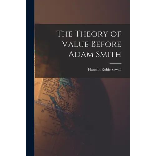 The Theory of Value Before Adam Smith