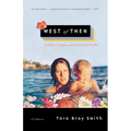 West of Then: A Mother, a Daughter, and a Journey Past Paradise