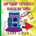 Arthur travels Back in Time: Book for kids who love adventure