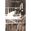 The Baby's Cross: A Tuberculosis Survivor's Memoir