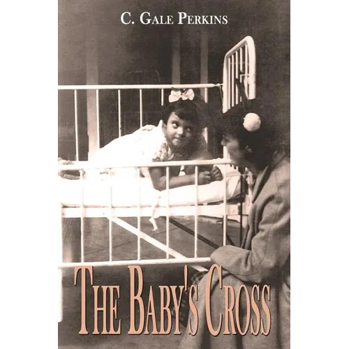The Baby's Cross: A Tuberculosis Survivor's Memoir