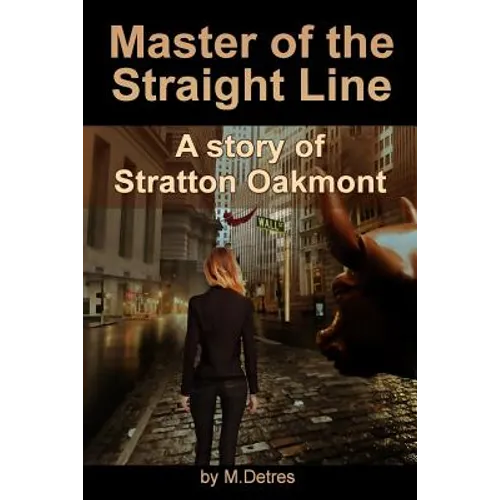 Master of The Straight Line: A Story of Stratton Oakmont