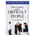 How to Deal with Difficult People: Effective Tips and Strategies to Deal with Difficult People
