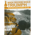 When Freedom Would Triumph: The Civil Rights Struggle in Congress, 1954-1968
