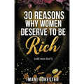 30 Reasons Why Women Deserve to Be Rich (and men don't)