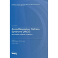 Acute Respiratory Distress Syndrome (ARDS): Personalized Therapies and Beyond