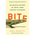 Bite: An Incisive History of Teeth, from Hagfish to Humans