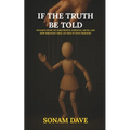 If The Truth Be Told: Sonam's Story Of Narcissistic Parental Abuse, And How Breaking Free Led Her To Find Freedom.