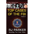 TOP CASES of The FBI - Vol. II
