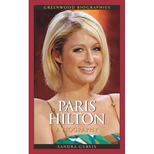 Paris Hilton: A Biography