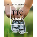 TTC Trying To Conceive - A Journal for Woman