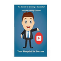 The Secrets to Growing a Successful Youtube Gaming Channel: Your Blueprint for Success