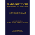 Platoâ "nietzsche: Philosophy the Other Way