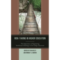 Risk-Taking in Higher Education: The Importance of Negotiating Intellectual Challenge in the College Classroom