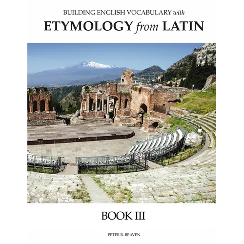 Building English Vocabulary with Etymology from Latin Book III
