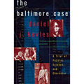 The Baltimore Case: A Trial of Politics, Science, and Character