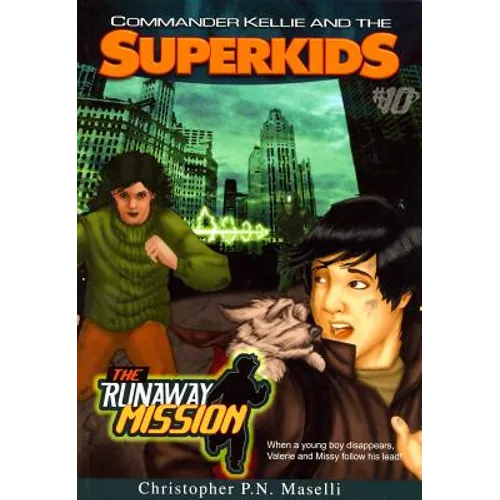 Commander Kellie and the Superkids-The Runaway Mission Novel #10