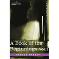 A Book of the Beginnings, Vol.1