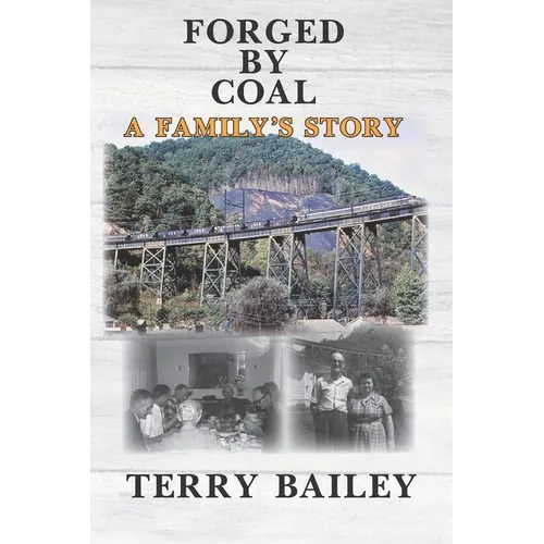 Forged by Coal: A Family's Story