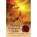 Horses, Trumpets & Seals: Solutions for You and the Nations