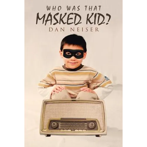 Who Was That Masked Kid?