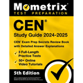 Cen Study Guide 2024-2025 - 3 Full-Length Practice Tests, 50+ Online Video Tutorials, Cen Exam Prep Secrets Review Book with Detailed Answer Explanati