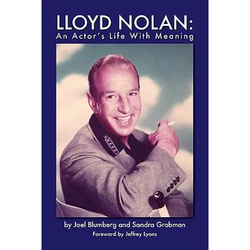 Lloyd Nolan: An Actors Life with Meaning