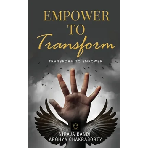 Empower to Transform: Transform to Empower