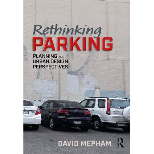 Rethinking Parking: Planning and Urban Design Perspectives
