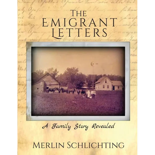 The Emigrant Letters, A Family Story Revealed