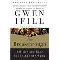 The Breakthrough: Politics and Race in the Age of Obama