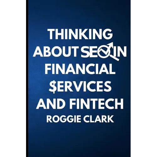 Thinking About SEO in Financial Services and Fintech: Learn Organic Fintech Startup Marketing Strategies