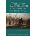 Witness to Transformation: Refugee Insights Into North Korea