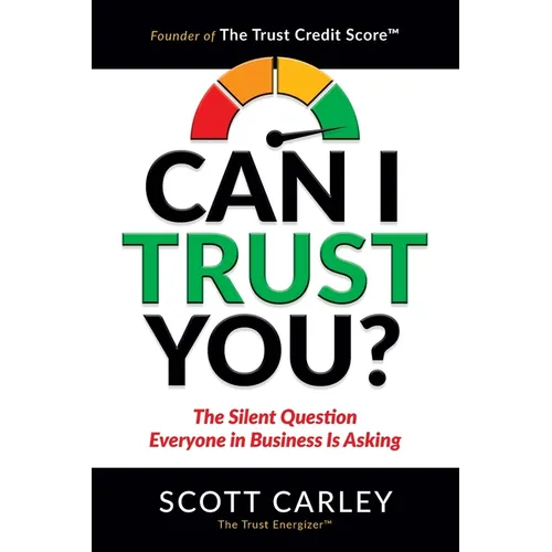 Can I Trust You? The Silent Question Everyone In Business Is Asking