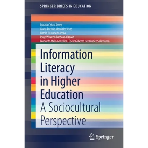 Information Literacy in Higher Education: A Sociocultural Perspective
