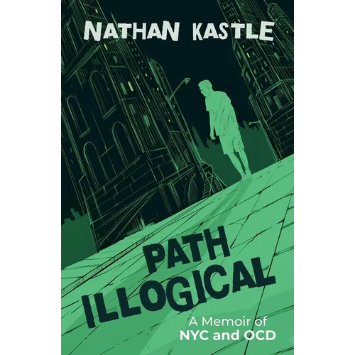 Path Illogical: A Memoir of NYC and OCD
