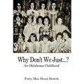 Why Don't We Just...?: An Oklahoma Childhood