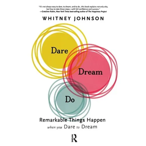 Dare, Dream, Do: Remarkable Things Happen When You Dare to Dream