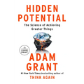 Hidden Potential: The Science of Achieving Greater Things