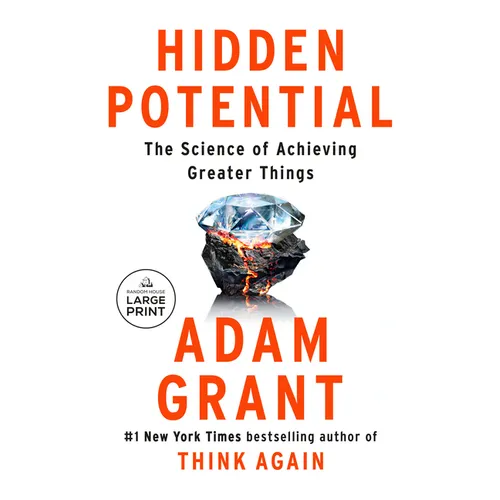 Hidden Potential: The Science of Achieving Greater Things