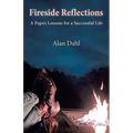 Fireside Reflections: A Papa's Lessons for a Successful Life