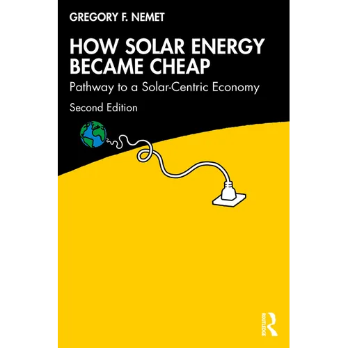 How Solar Energy Became Cheap: Pathway to a Solar-Centric Economy